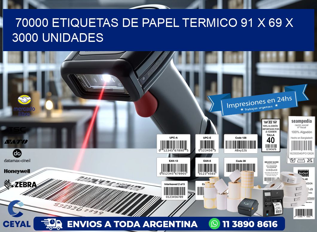 70000 ETIQUETAS DE PAPEL TERMICO 91 x 69 X 3000 UNIDADES