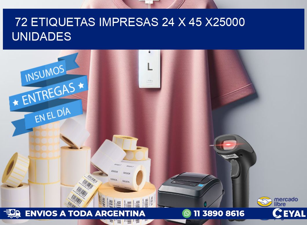 72 ETIQUETAS IMPRESAS 24 x 45 X25000 UNIDADES