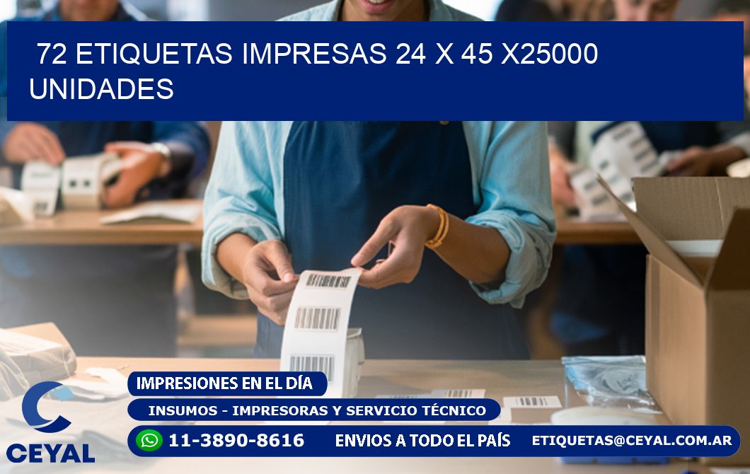 72 ETIQUETAS IMPRESAS 24 x 45 X25000 UNIDADES