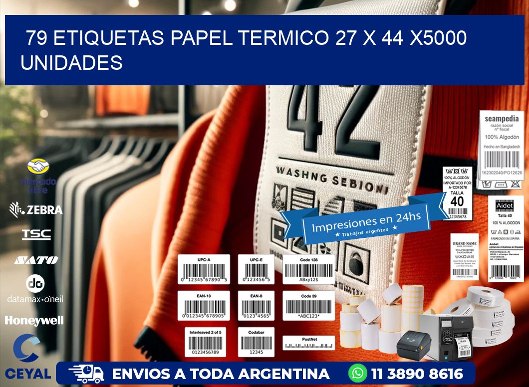 79 ETIQUETAS PAPEL TERMICO 27 x 44 X5000 UNIDADES