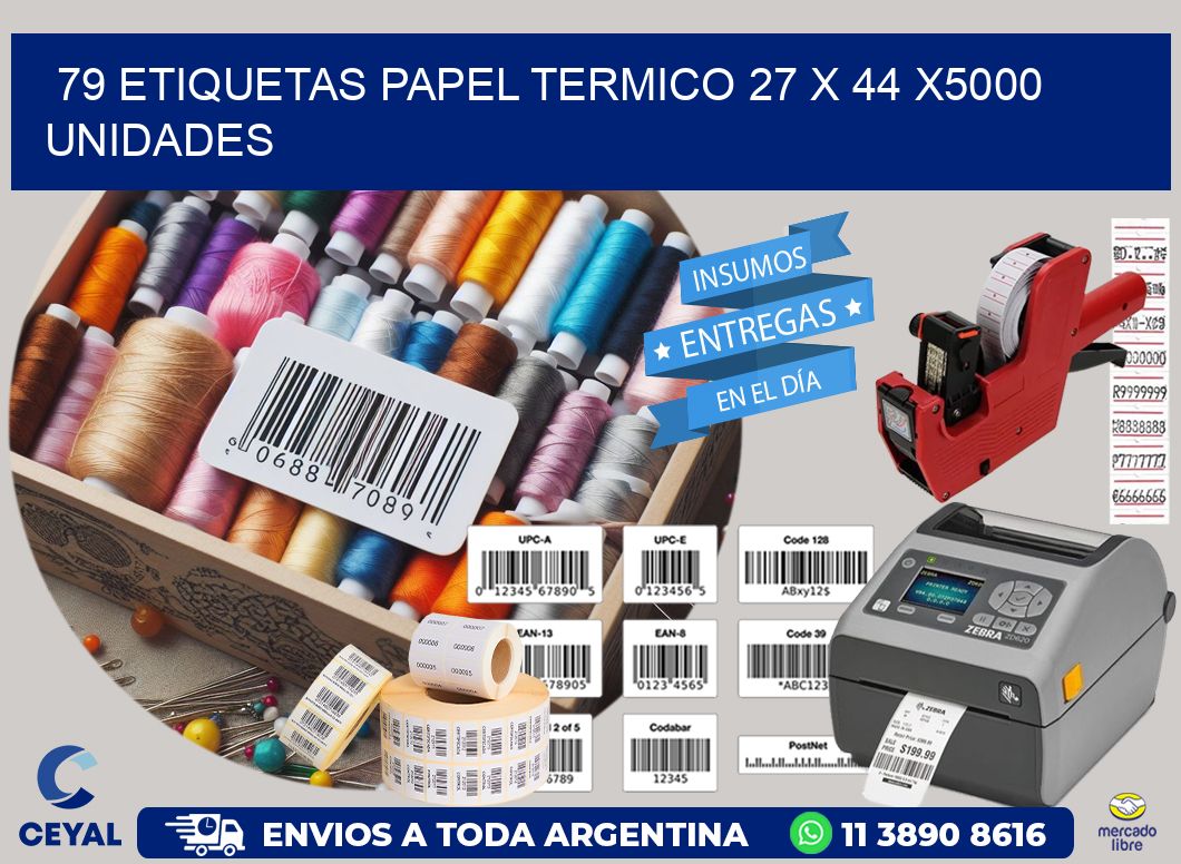 79 ETIQUETAS PAPEL TERMICO 27 x 44 X5000 UNIDADES