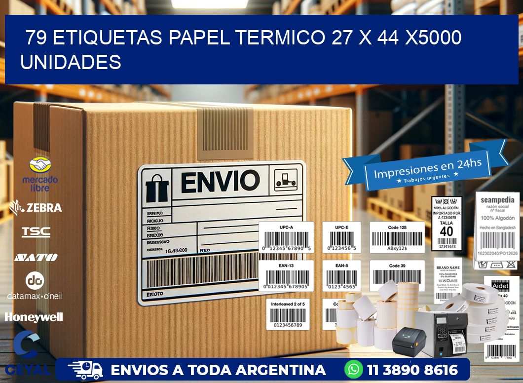 79 ETIQUETAS PAPEL TERMICO 27 x 44 X5000 UNIDADES