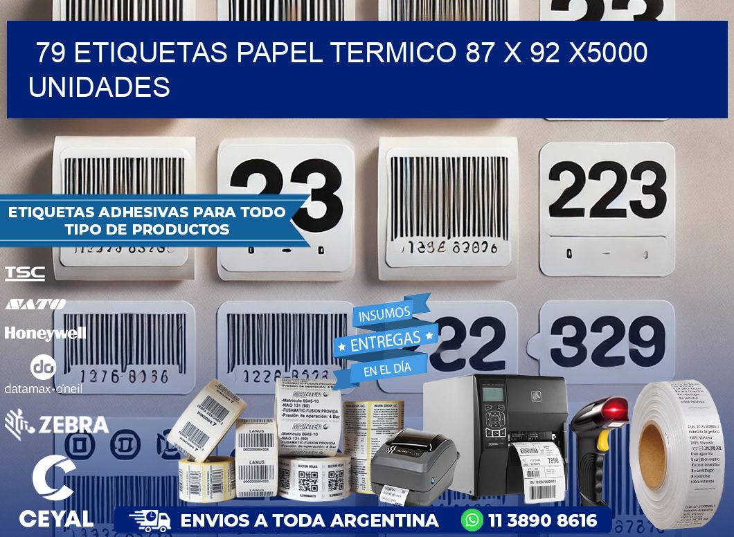 79 ETIQUETAS PAPEL TERMICO 87 x 92 X5000 UNIDADES