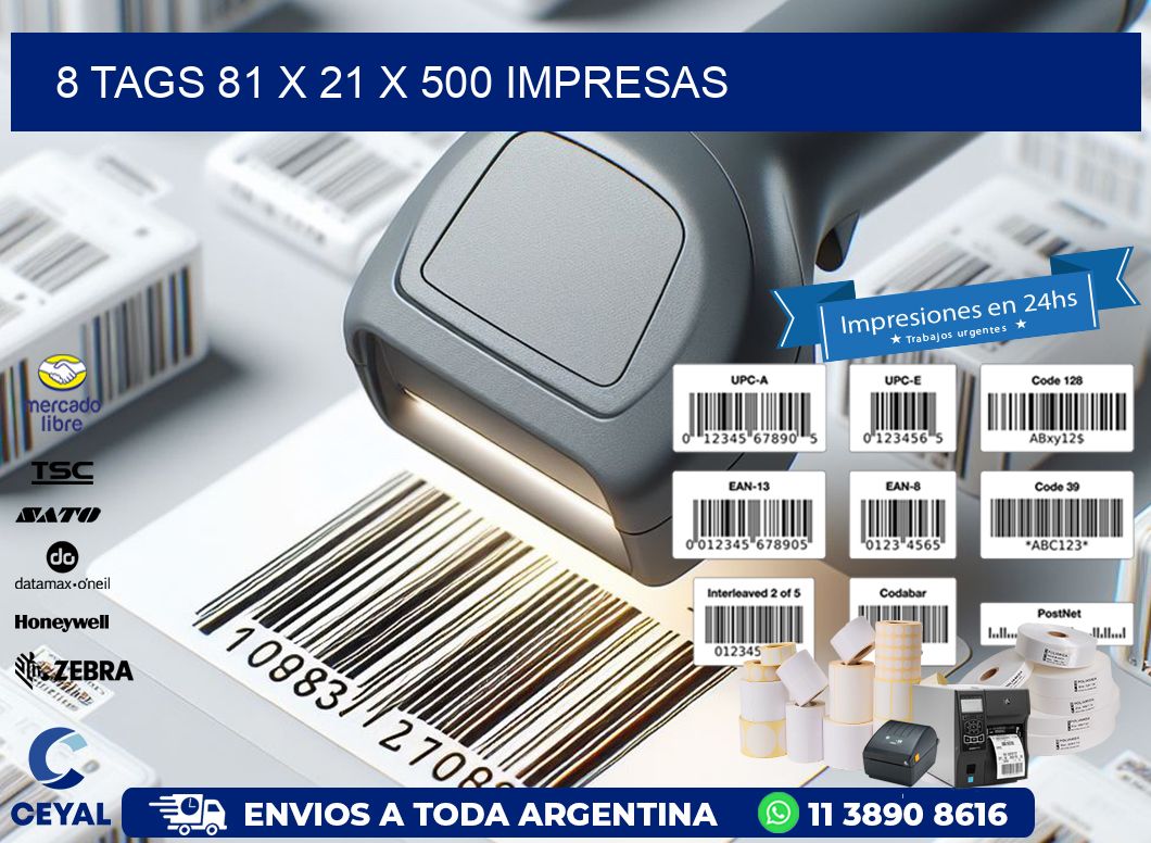 8 TAGS 81 x 21 X 500 IMPRESAS