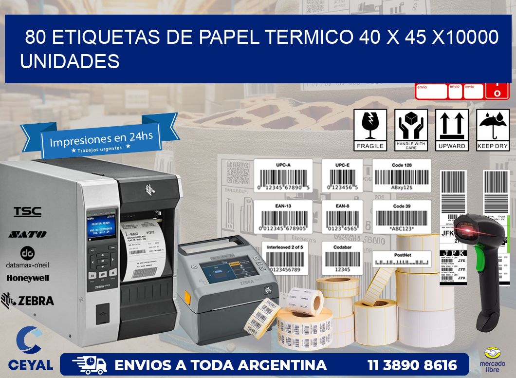 80 ETIQUETAS DE PAPEL TERMICO 40 x 45 X10000 UNIDADES