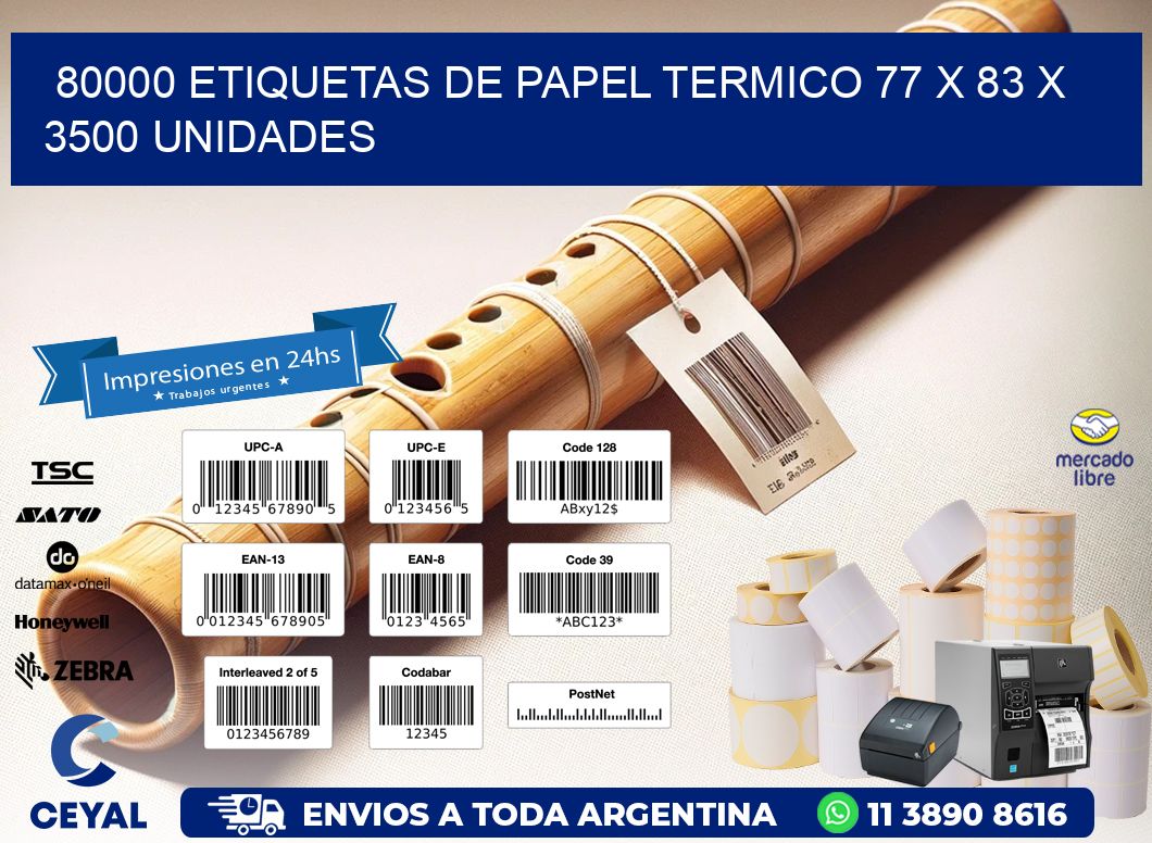 80000 ETIQUETAS DE PAPEL TERMICO 77 x 83 X 3500 UNIDADES