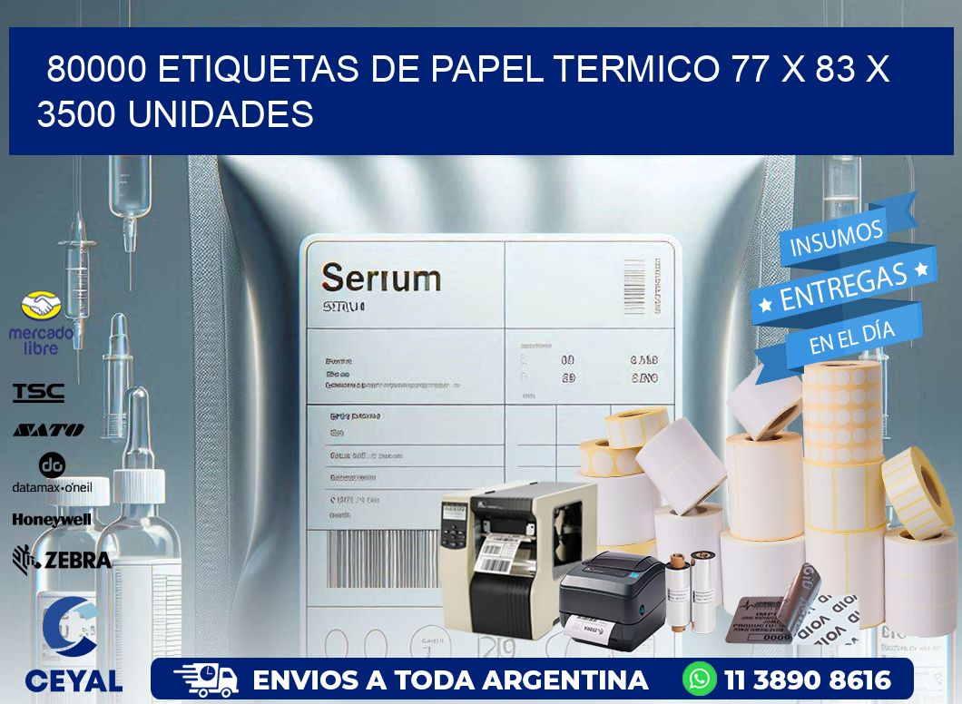 80000 ETIQUETAS DE PAPEL TERMICO 77 x 83 X 3500 UNIDADES