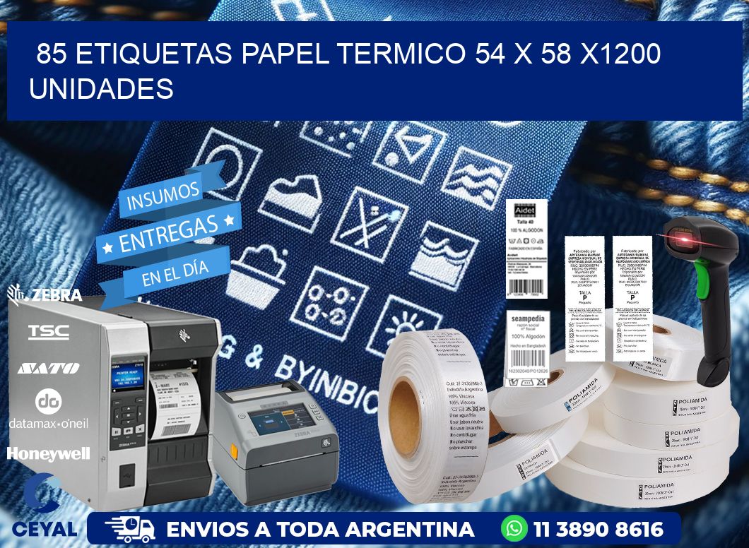 85 ETIQUETAS PAPEL TERMICO 54 x 58 X1200 UNIDADES