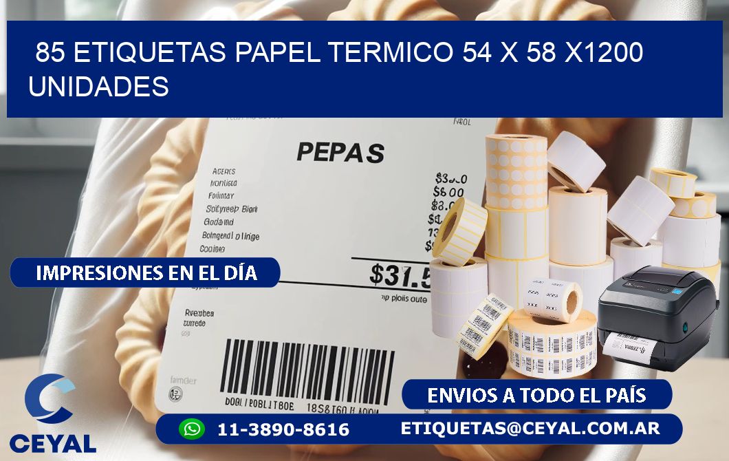 85 ETIQUETAS PAPEL TERMICO 54 x 58 X1200 UNIDADES