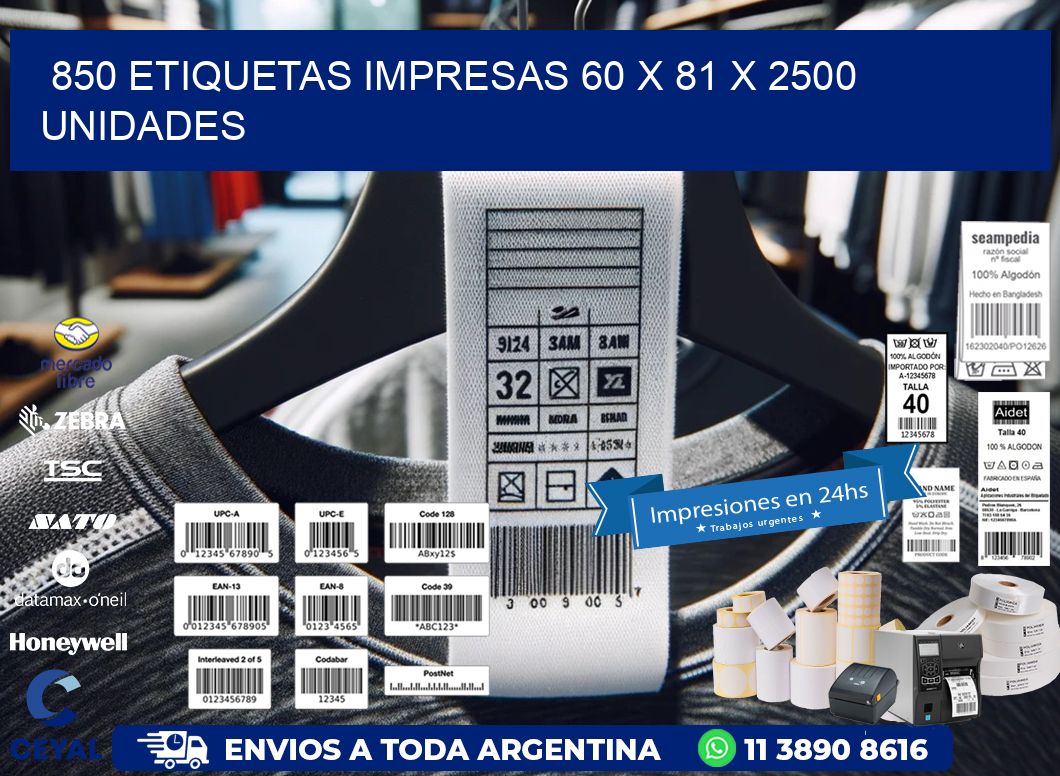 850 ETIQUETAS IMPRESAS 60 x 81 X 2500 UNIDADES