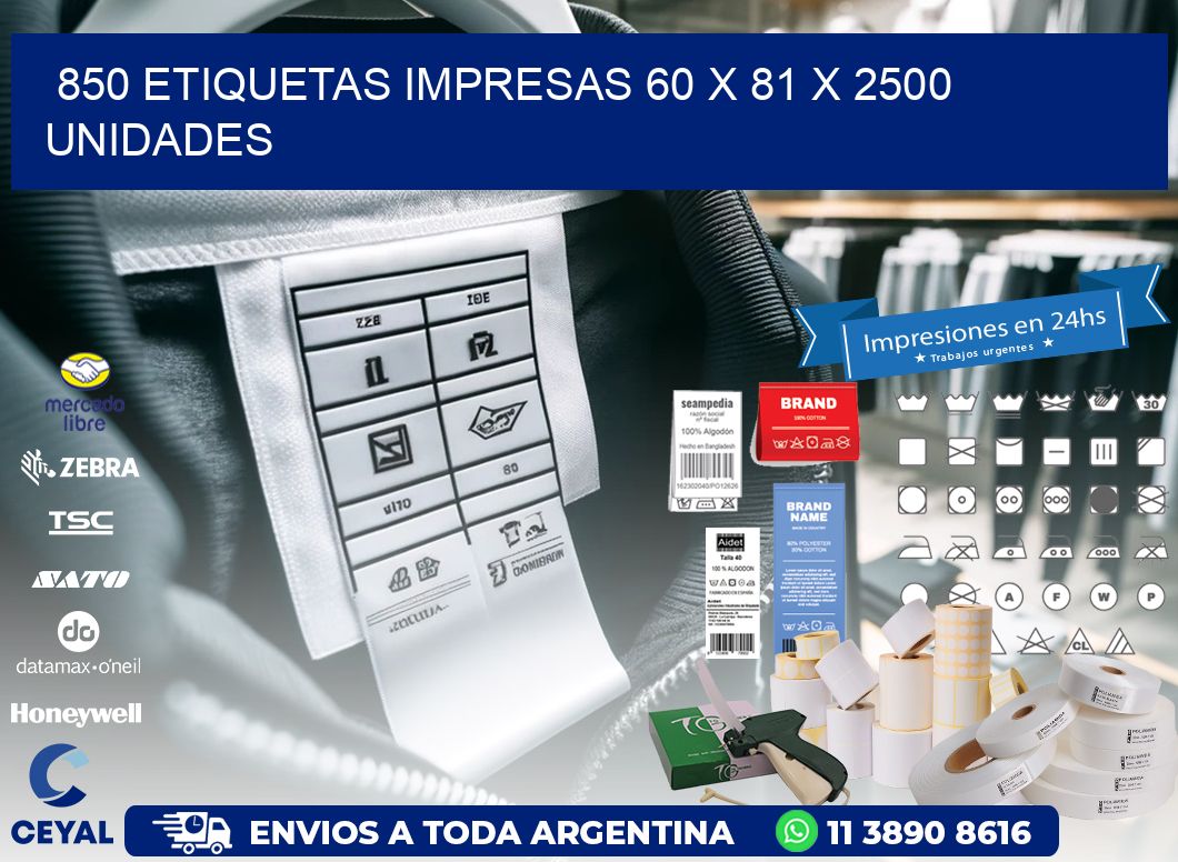 850 ETIQUETAS IMPRESAS 60 x 81 X 2500 UNIDADES