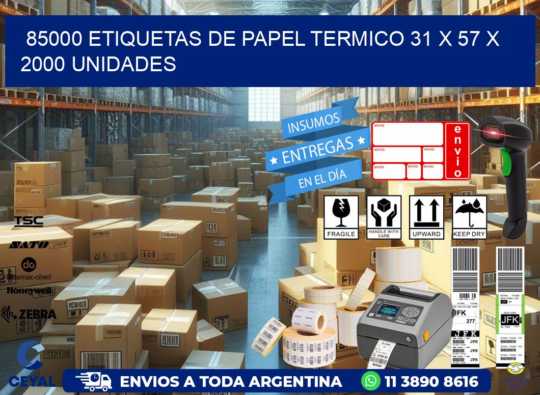 85000 ETIQUETAS DE PAPEL TERMICO 31 x 57 X 2000 UNIDADES