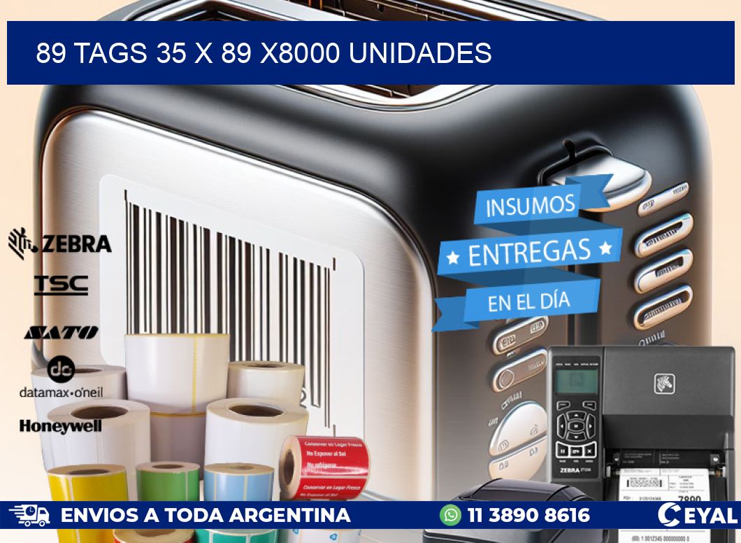 89 TAGS 35 x 89 X8000 UNIDADES