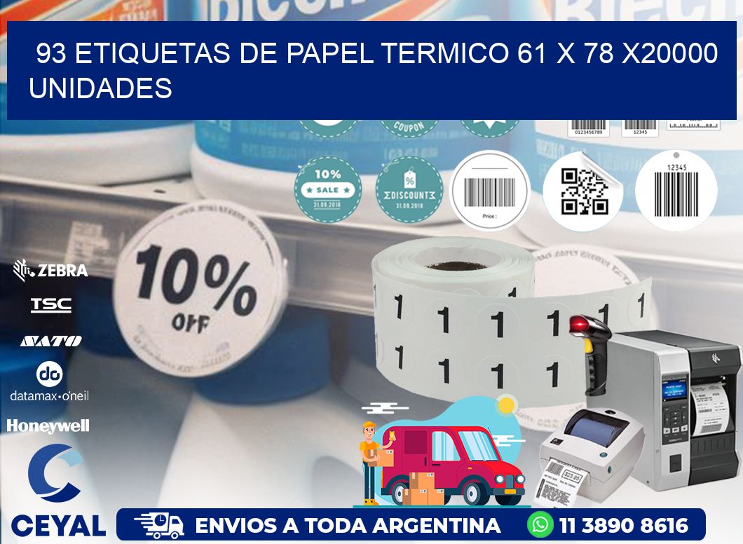 93 ETIQUETAS DE PAPEL TERMICO 61 x 78 X20000 UNIDADES