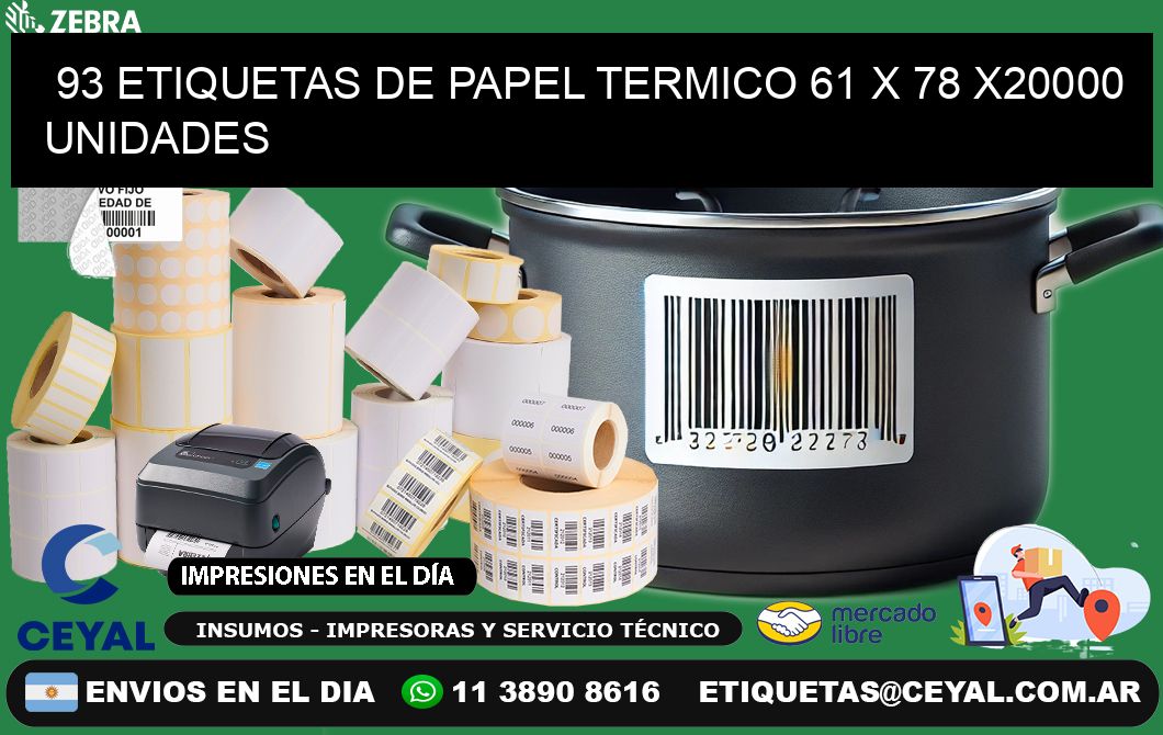 93 ETIQUETAS DE PAPEL TERMICO 61 x 78 X20000 UNIDADES