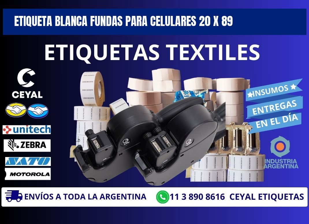 ETIQUETA BLANCA FUNDAS PARA CELULARES 20 x 89