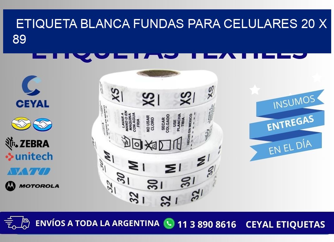 ETIQUETA BLANCA FUNDAS PARA CELULARES 20 x 89