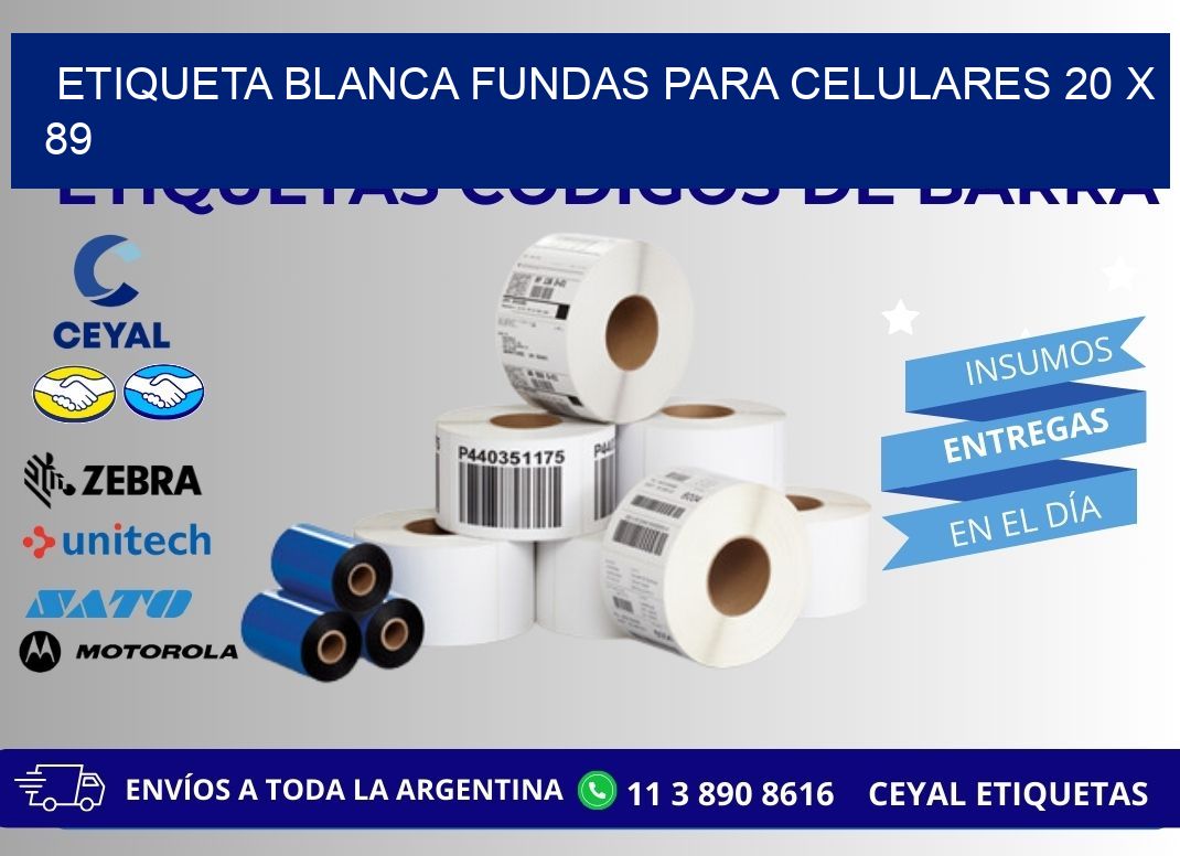 ETIQUETA BLANCA FUNDAS PARA CELULARES 20 x 89