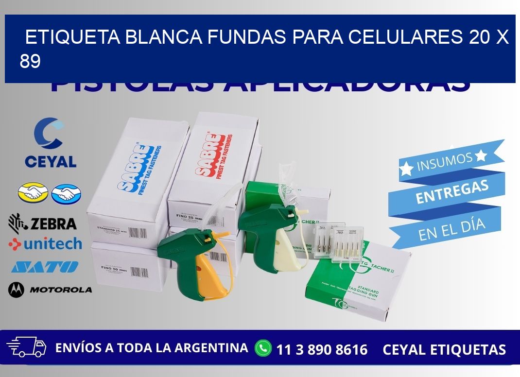 ETIQUETA BLANCA FUNDAS PARA CELULARES 20 x 89