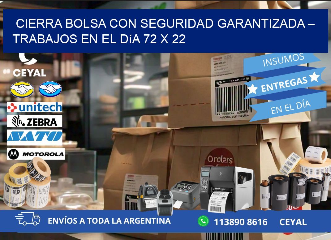 Cierra bolsa con seguridad garantizada – Trabajos en el día 72 x 22