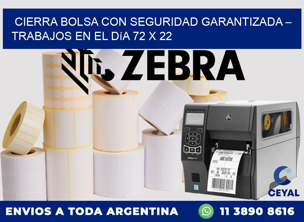 Cierra bolsa con seguridad garantizada – Trabajos en el día 72 x 22