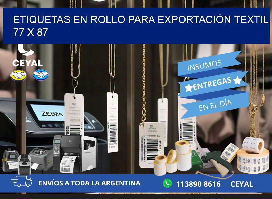 ETIQUETAS EN ROLLO PARA EXPORTACIÓN TEXTIL  77 x 87