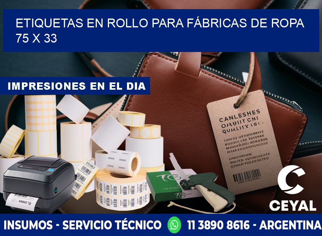 ETIQUETAS EN ROLLO PARA FÁBRICAS DE ROPA  75 x 33