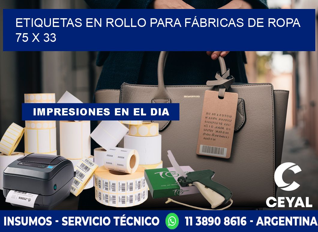 ETIQUETAS EN ROLLO PARA FÁBRICAS DE ROPA  75 x 33