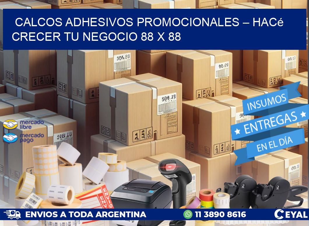 Calcos Adhesivos Promocionales – Hacé Crecer Tu Negocio 88 x 88