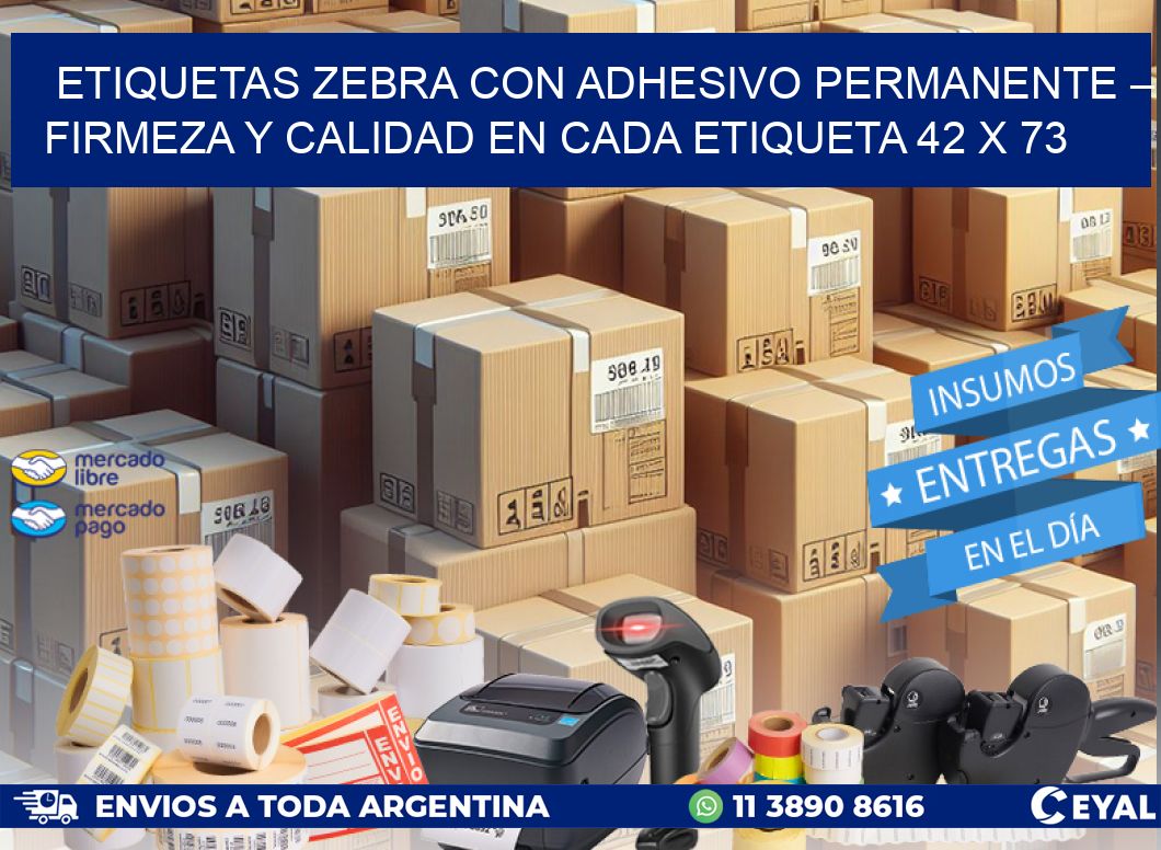 Etiquetas Zebra con Adhesivo Permanente – Firmeza y Calidad en Cada Etiqueta 42 x 73