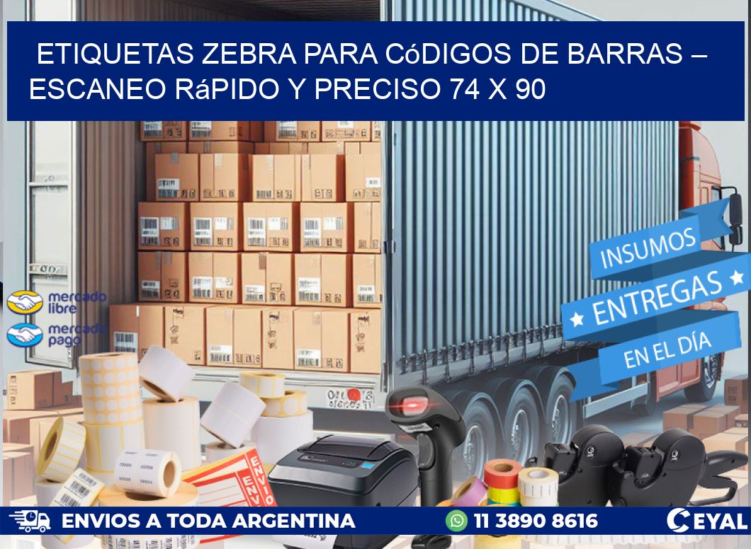 Etiquetas Zebra para Códigos de Barras – Escaneo Rápido y Preciso 74 x 90