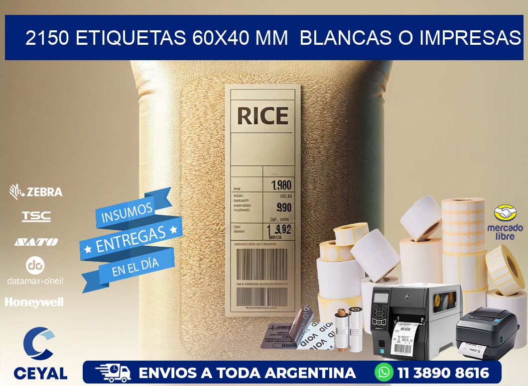 2150 ETIQUETAS 60x40 mm  BLANCAS O IMPRESAS