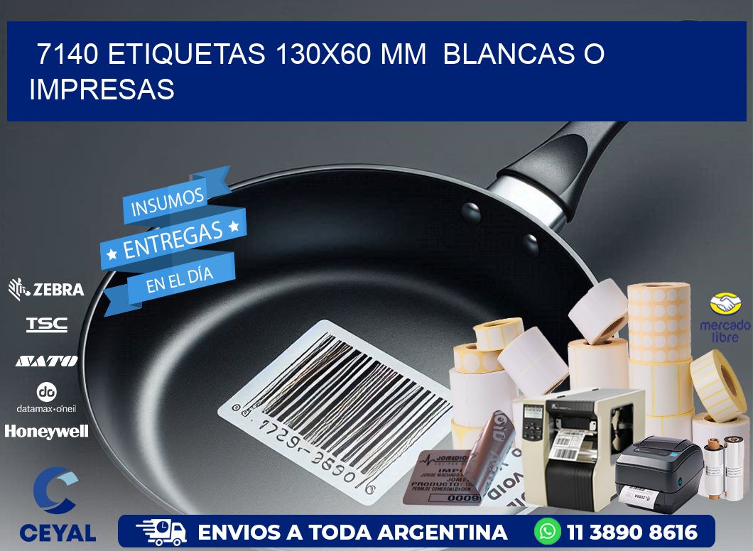 7140 ETIQUETAS 130x60 mm  BLANCAS O IMPRESAS