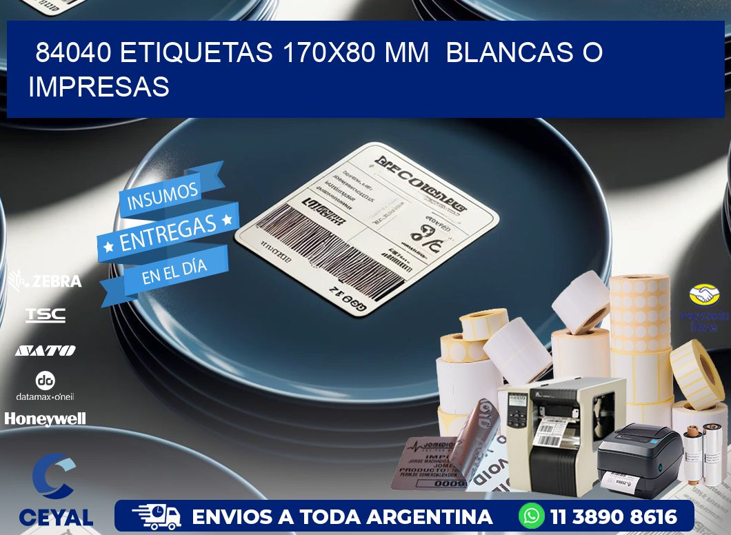 84040 ETIQUETAS 170x80 mm  BLANCAS O IMPRESAS