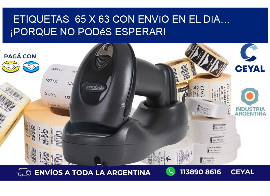 Etiquetas  65 x 63 con Envío en el Día… ¡Porque No Podés Esperar!
